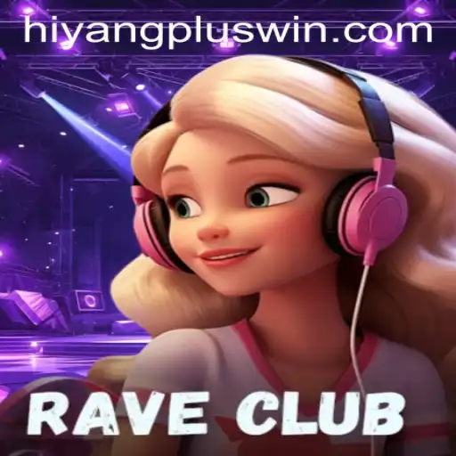 Exploring the Thrills of RaveClub: A New Era of Gaming with HIYANGPLUS WIN